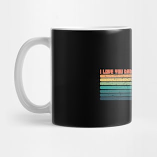 I love you dad Mug